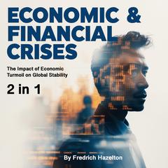 Economic & Financial Crises by Fredrich Hazelton audiobook