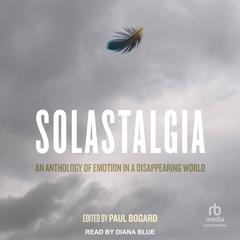 Solastalgia by Paul Bogard audiobook