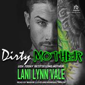 Dirty Mother by  Lani Lynn Vale audiobook
