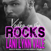 Vodka On The Rocks by  Lani Lynn Vale audiobook