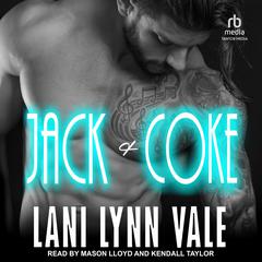 Jack & Coke by Lani Lynn Vale audiobook
