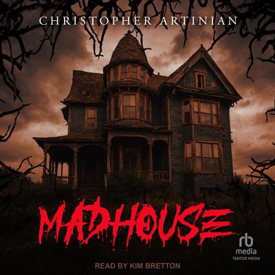Madhouse by Christopher Artinian audiobook