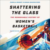 Shattering the Glass by  Pamela Grundy audiobook