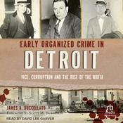 Early Organized Crime in Detroit by  James A. Buccellato audiobook