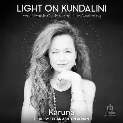 Light on Kundalini by Karuna  audiobook