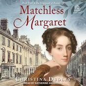Matchless Margaret by  Christina Dudley audiobook
