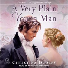 A Very Plain Young Man by Christina Dudley audiobook