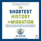 The Shortest History of Migration by  Ian Goldin audiobook