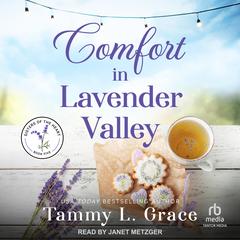 Comfort in Lavender Valley by Tammy L. Grace audiobook