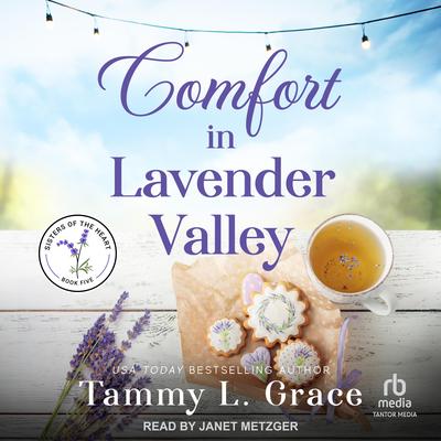 Comfort in Lavender Valley by Tammy L. Grace audiobook