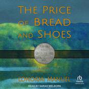 The Price of Bread and Shoes by  Lonormi Manuel audiobook
