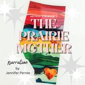 The Prairie Mother by  Arthur Stringer audiobook