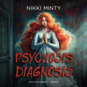 Psychosis Diagnosis by  Nikki Minty audiobook