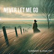 Never Let Me Go: Book Summary & Analysis by  Kazuo Ishiguro audiobook