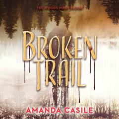 Broken Trail by Amanda Casile audiobook