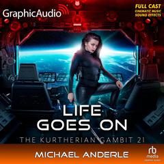 Life Goes On [Dramatized Adaptation] by Michael Anderle audiobook
