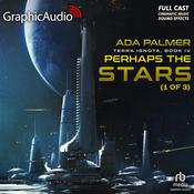 Perhaps the Stars (1 of 3) [Dramatized Adaptation] by  Ada Palmer audiobook