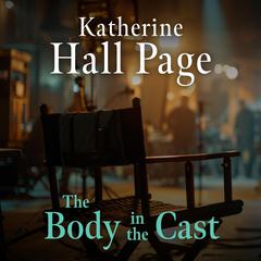 The Body in the Cast by Katherine Hall Page audiobook