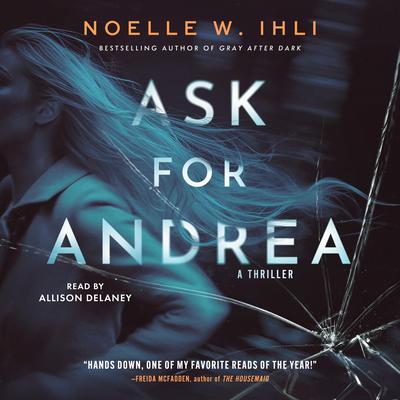 Ask For Andrea by Noelle Ihli audiobook