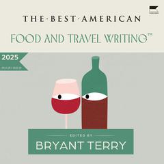 The Best American Food and Travel Writing 2025 by Bryant Terry audiobook