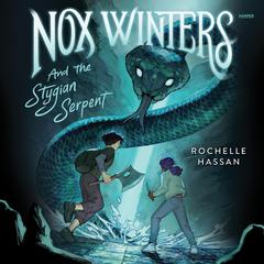 Nox Winters and the Stygian Serpent by Rochelle Hassan audiobook