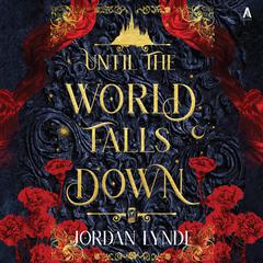 Until the World Falls Down by Jordan Lynde audiobook