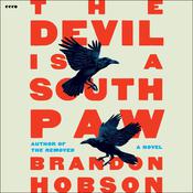 The Devil Is a Southpaw by  Brandon Hobson audiobook
