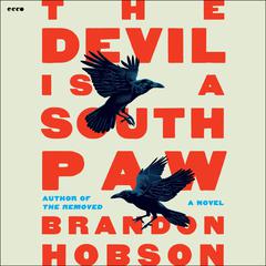 The Devil Is a Southpaw by Brandon Hobson audiobook