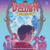 Dungeons & Dragons: Dungeon Club: Final Face-off by  Molly Knox Ostertag audiobook