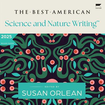 The Best American Science and Nature Writing 2025 by Susan Orlean audiobook
