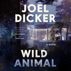 Wild Animal by Joël Dicker audiobook