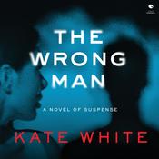 The Wrong Man by  Kate White audiobook