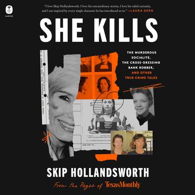 She Kills by Skip Hollandsworth audiobook