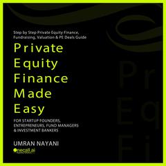 Private Equity Finance Made Easy by Umran Nayani audiobook