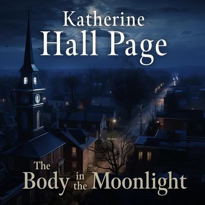 The Body in the Moonlight by Katherine Hall Page audiobook