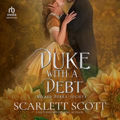 Duke with a Debt by Scarlett Scott audiobook