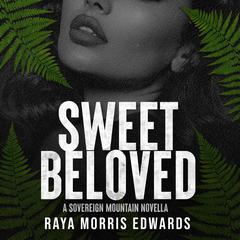 Sweet Beloved by Raya Morris Edwards audiobook