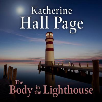 The Body in the Lighthouse by Katherine Hall Page audiobook
