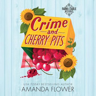 Crime and Cherry Pits by Amanda Flower audiobook