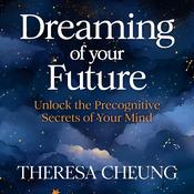 Dreaming of Your Future by  Theresa Cheung audiobook