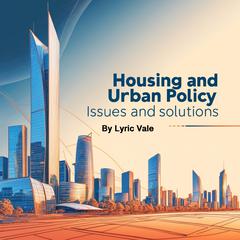 Housing and Urban Policy by Lyric Vale audiobook