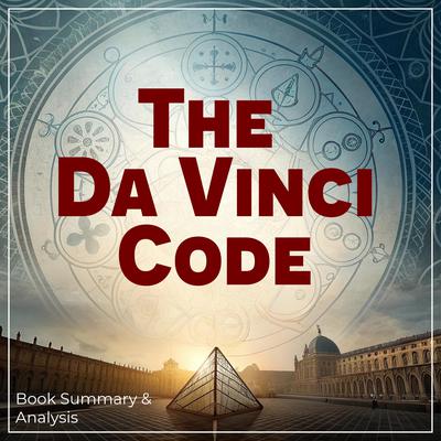 The Da Vinci Code: Book Summary & Analysis by Dan Brown audiobook