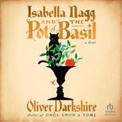 Isabella Nagg and the Pot of Basil by  Oliver Darkshire audiobook