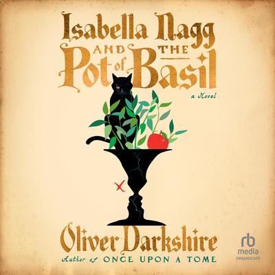 Isabella Nagg and the Pot of Basil by Oliver Darkshire audiobook