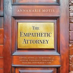 The Empathetic Attorney by AnnaMarie Motis audiobook