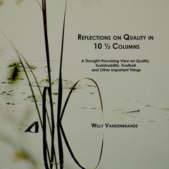 Reflections on Quality in 10 1/2 Columns by Willy Vandenbrande audiobook