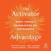 The Activator Advantage by  Matthew Dixon audiobook
