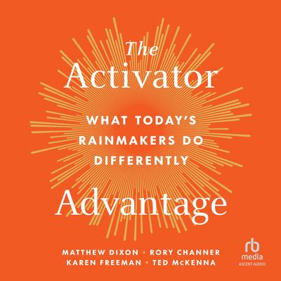 The Activator Advantage by Matthew Dixon audiobook