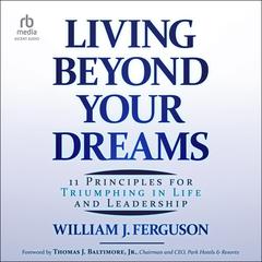 Living Beyond Your Dreams by William J. Ferguson audiobook