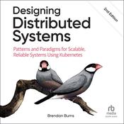 Designing Distributed Systems by  Brendan Burns audiobook